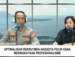 Proses Rekrutmen Anggota Polri Dilakukan Bersih, Transparan, Akuntabel dan Humanis